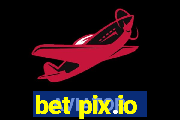 bet pix.io