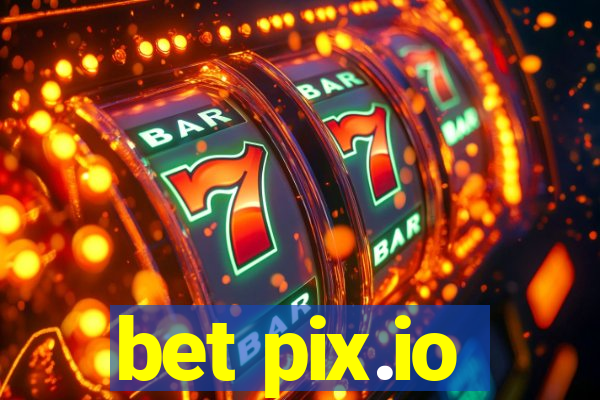 bet pix.io