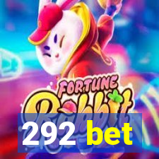 292 bet