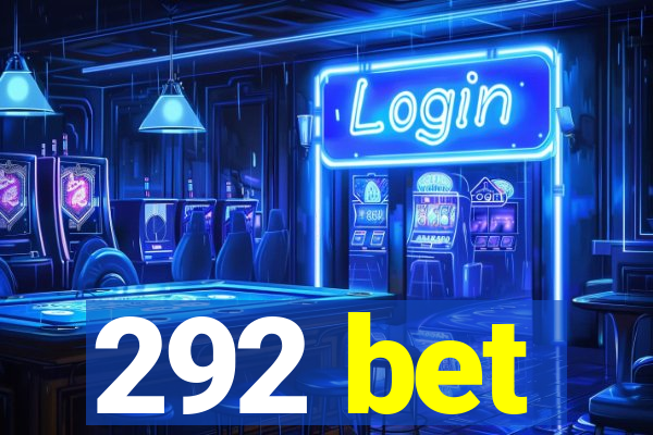 292 bet