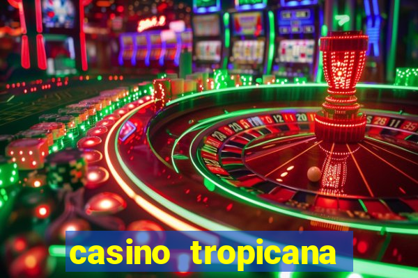 casino tropicana las vegas