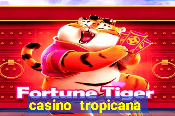 casino tropicana las vegas