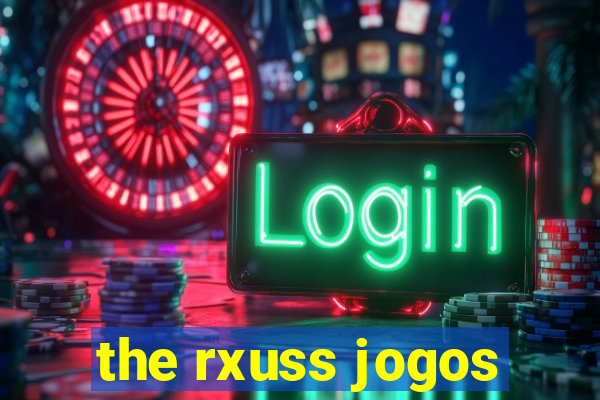 the rxuss jogos