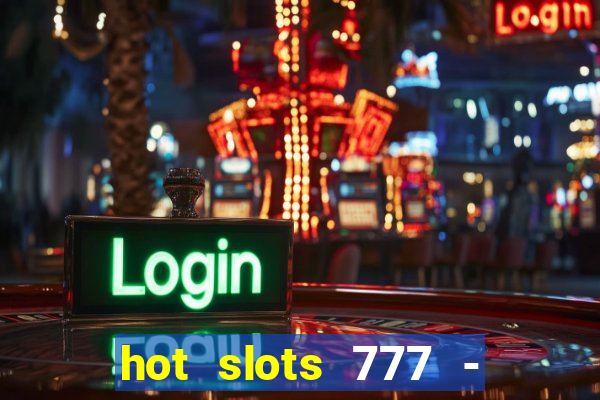 hot slots 777 - slot machines