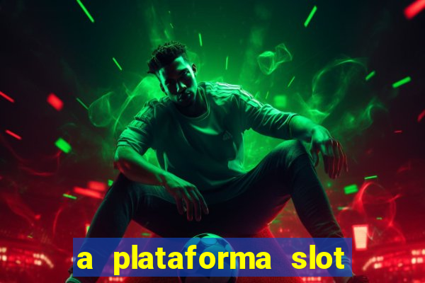 a plataforma slot win é confiável