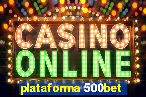 plataforma 500bet