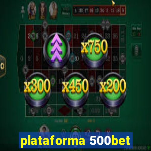 plataforma 500bet