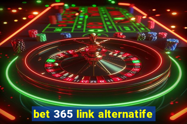 bet 365 link alternatife