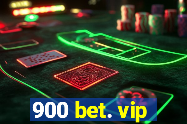 900 bet. vip