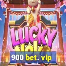 900 bet. vip