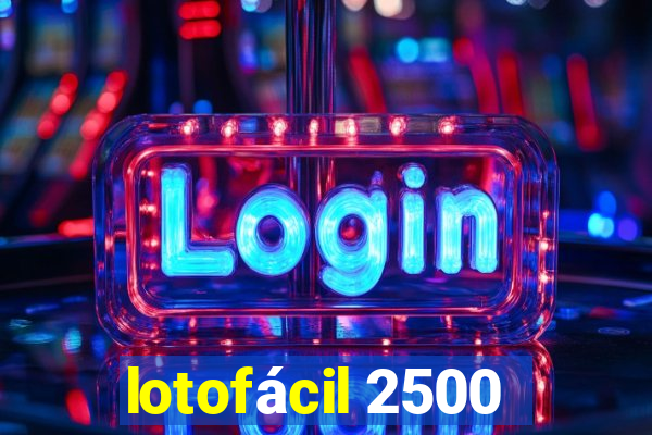 lotofácil 2500