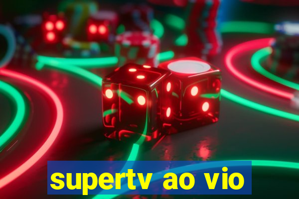 supertv ao vio