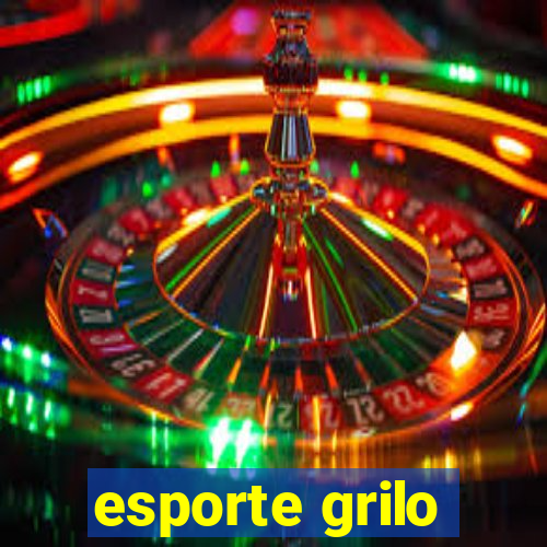 esporte grilo