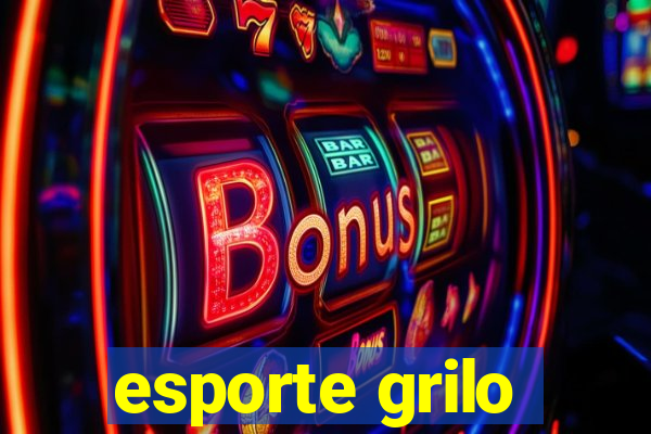 esporte grilo