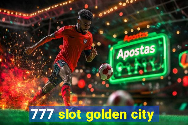 777 slot golden city