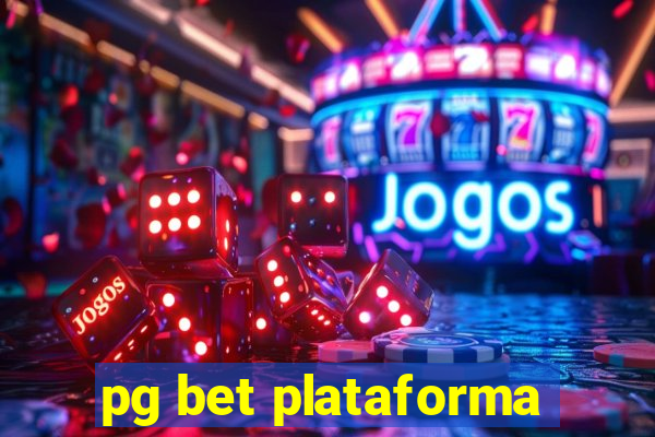 pg bet plataforma