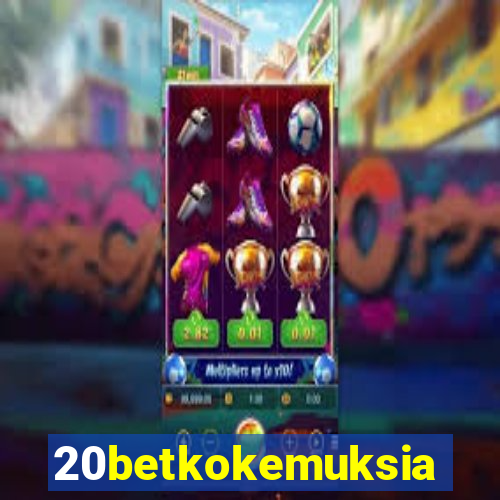 20betkokemuksia