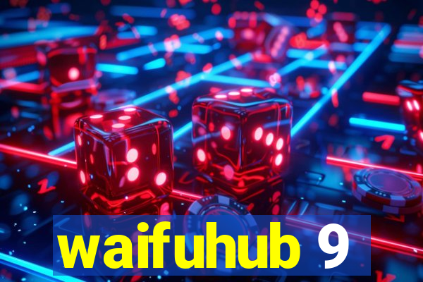 waifuhub 9