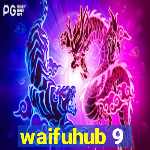 waifuhub 9