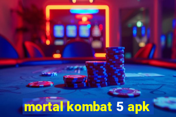 mortal kombat 5 apk