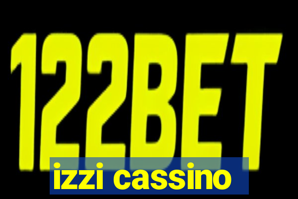 izzi cassino