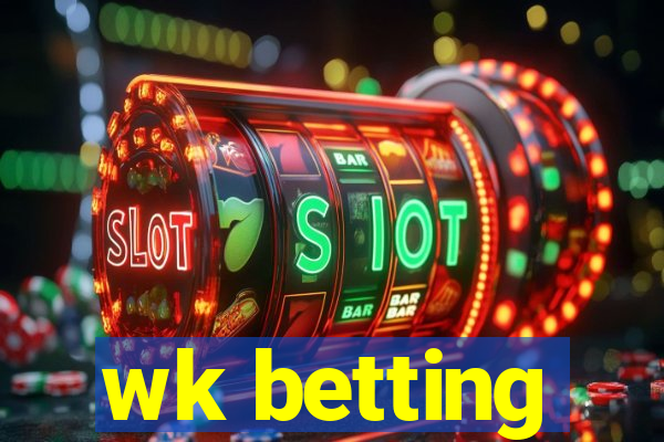 wk betting