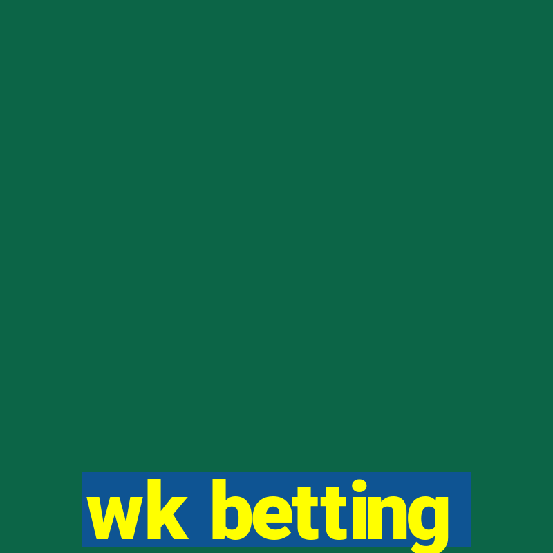 wk betting