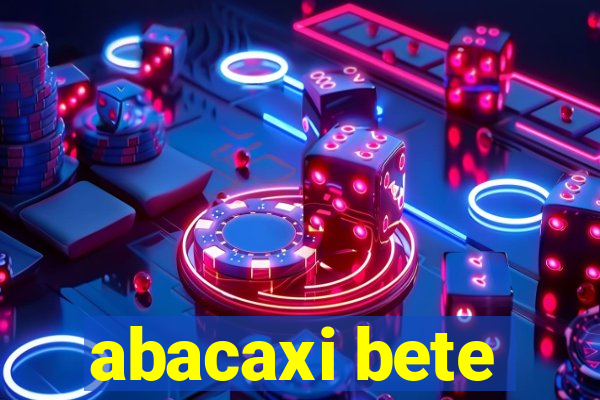 abacaxi bete