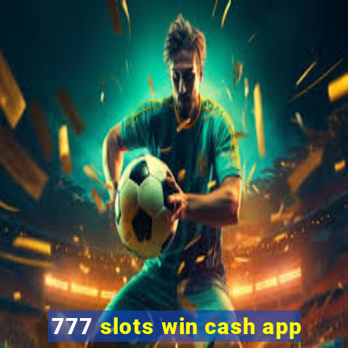 777 slots win cash app