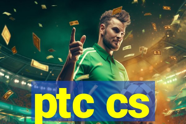 ptc cs