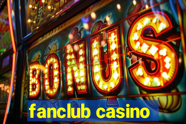 fanclub casino