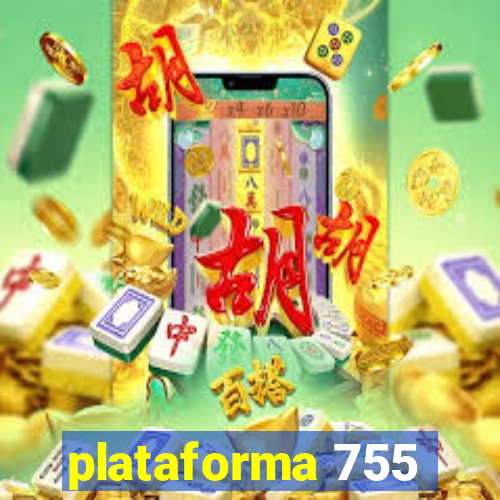 plataforma 755