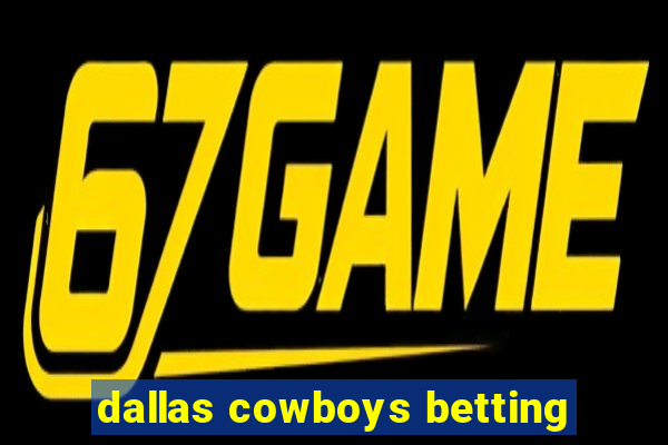 dallas cowboys betting