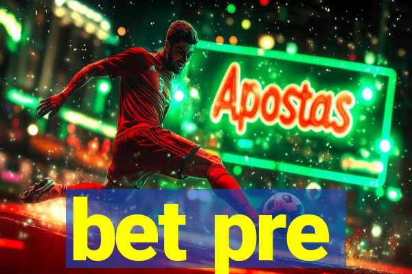 bet pre