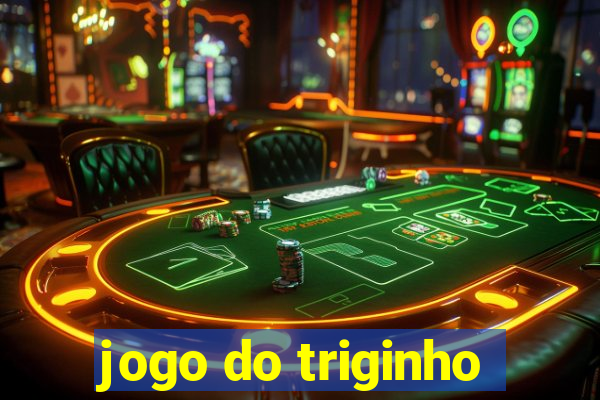 jogo do triginho