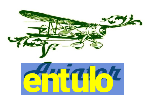 entulo