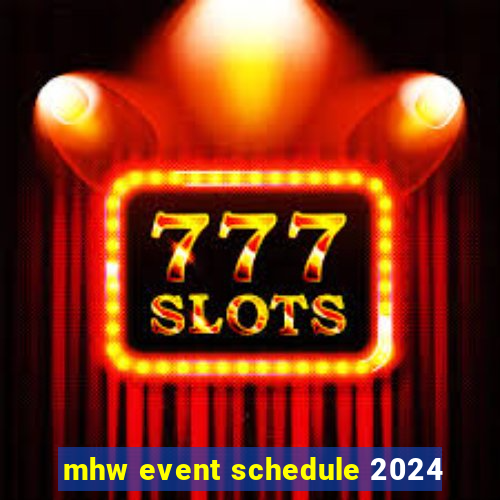 mhw event schedule 2024