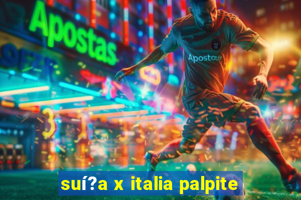 suí?a x italia palpite