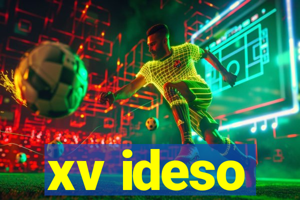 xv ideso