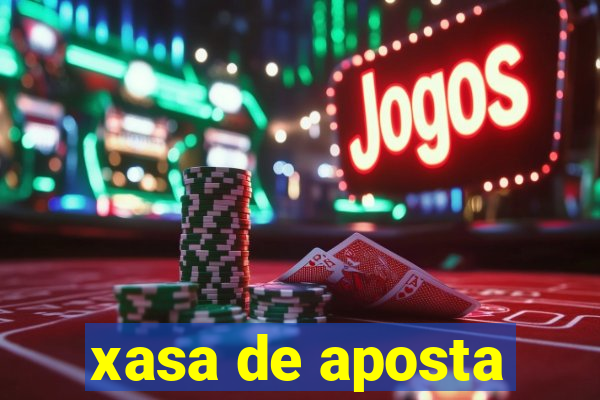 xasa de aposta