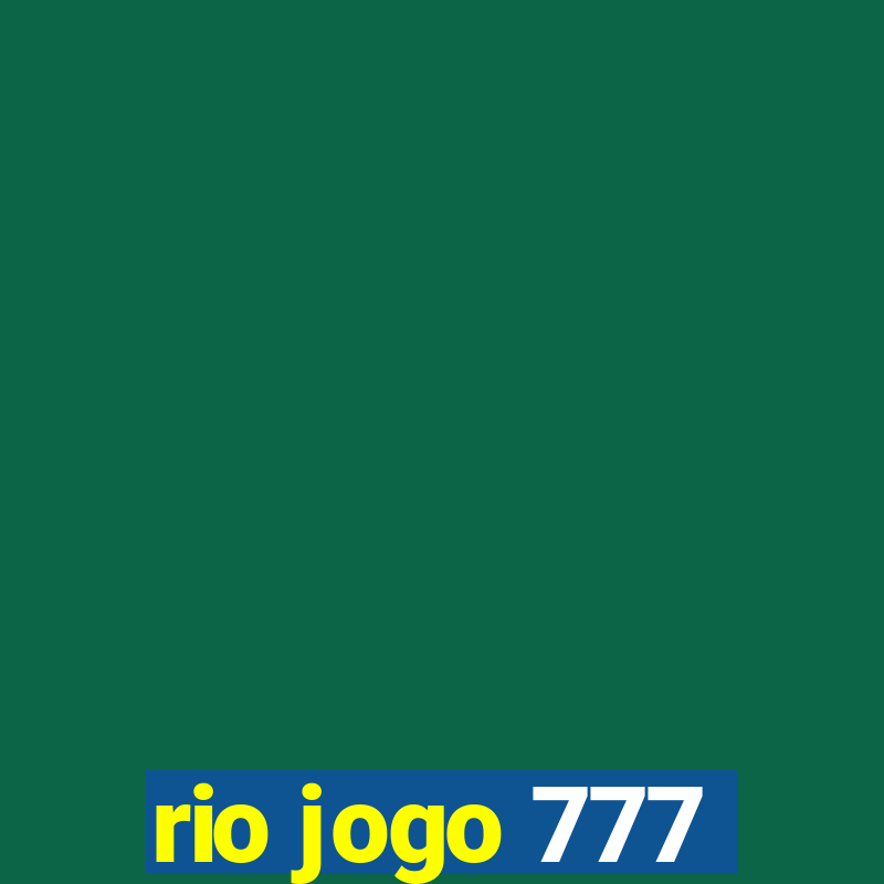 rio jogo 777