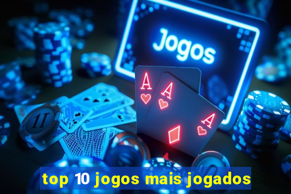 top 10 jogos mais jogados