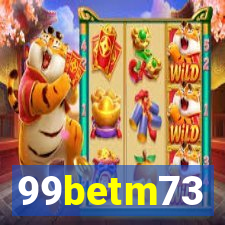 99betm73