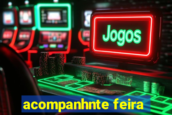 acompanhnte feira