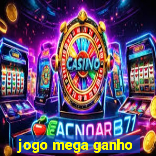 jogo mega ganho