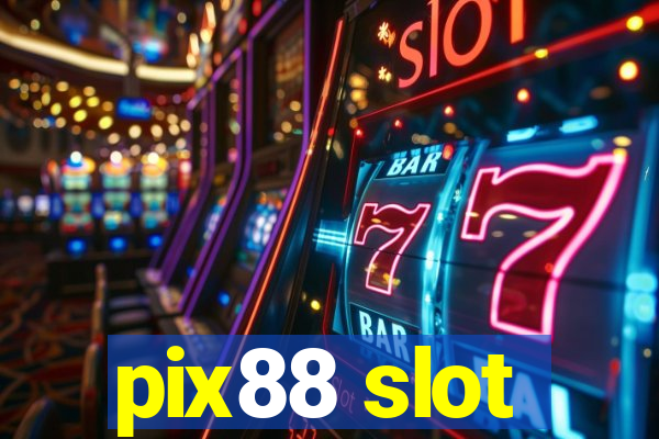 pix88 slot