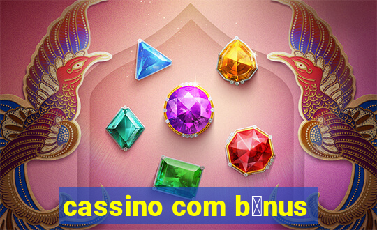 cassino com b么nus