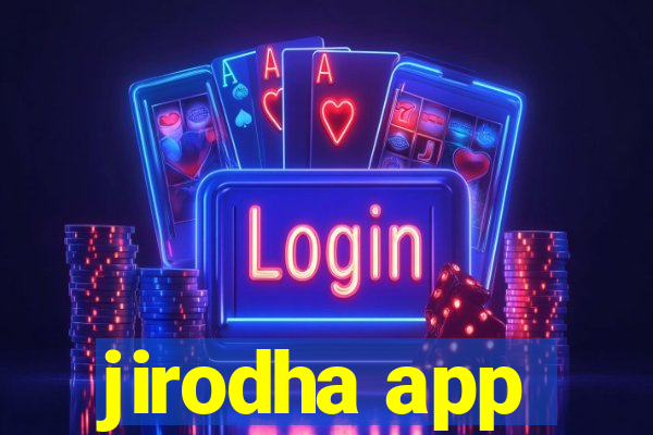 jirodha app