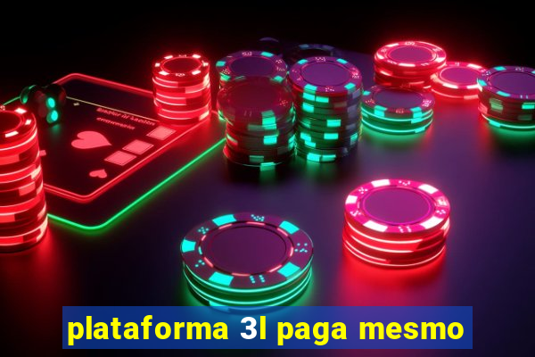 plataforma 3l paga mesmo