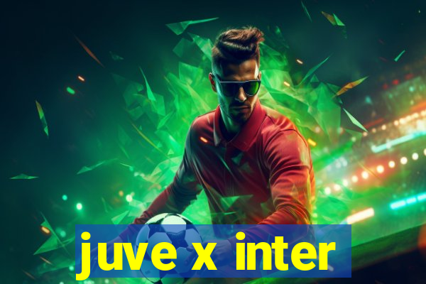 juve x inter